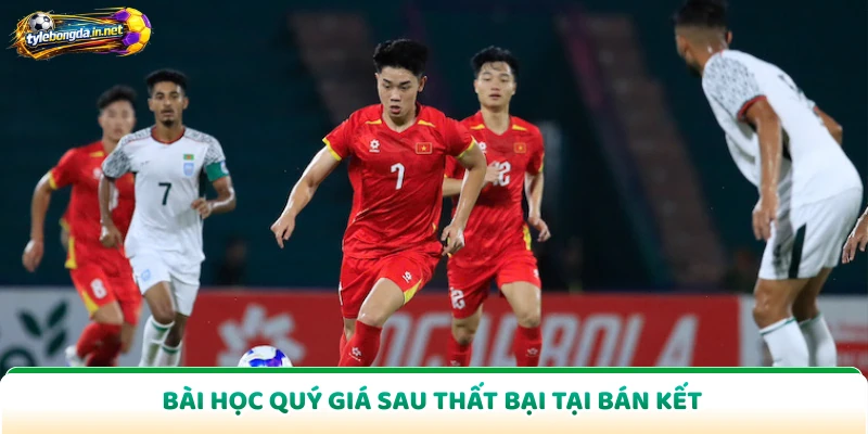 Bài học quý giá sau thất bại tại bán kết