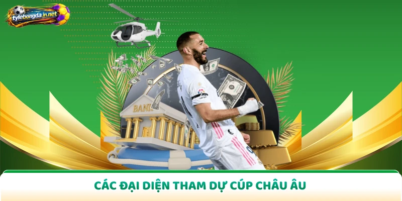 Các đại diện tham dự cúp châu Âu