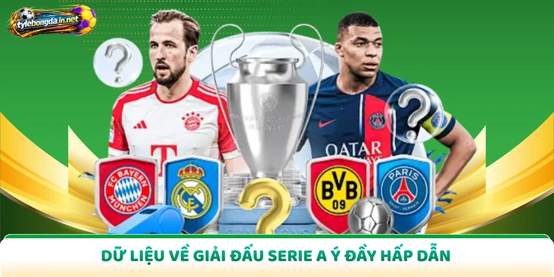 Dữ liệu về giải đấu Serie A Ý đầy hấp dẫn