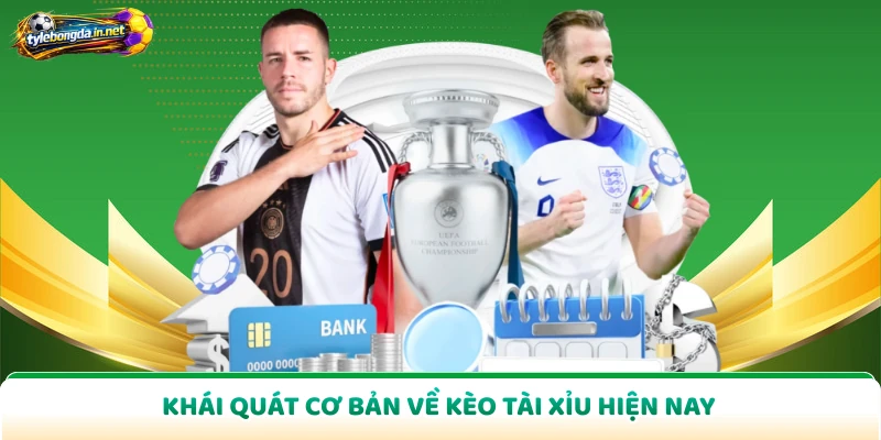 Khái quát cơ bản về kèo tài xỉu hiện nay