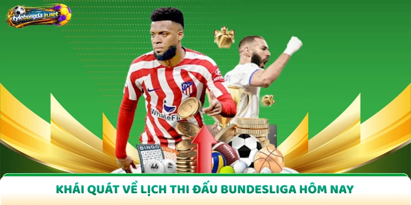 Khái quát về lịch thi đấu Bundesliga hôm nay