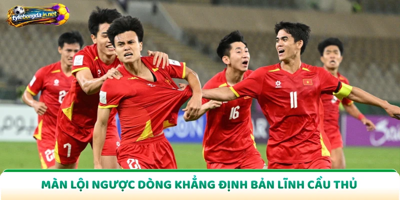 Màn lội ngược dòng khẳng định bản lĩnh cầu thủ