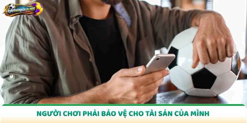 Người chơi phải bảo vệ cho tài sản của mình