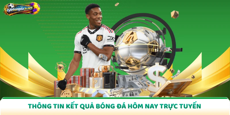 Thông tin kết quả bóng đá hôm nay trực tuyến