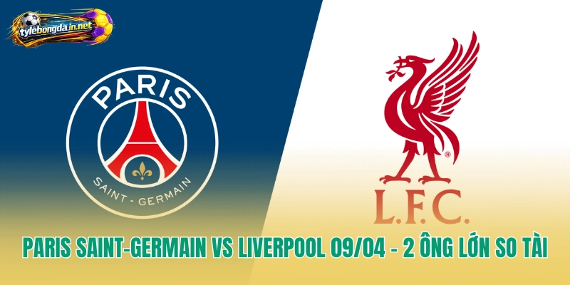 Paris Saint-Germain vs Liverpool 09/04